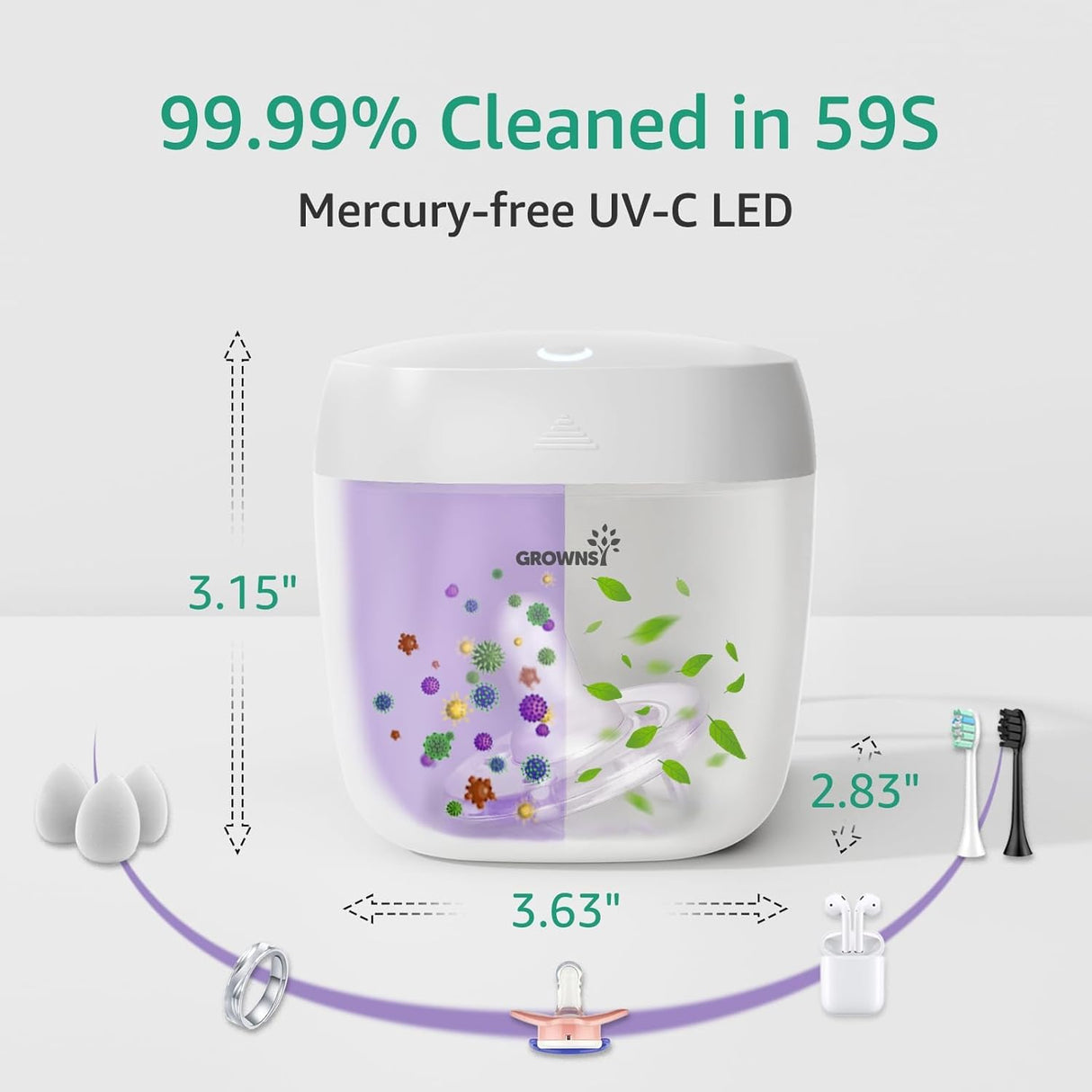 GROWNSY MiniPure UV Sanitizer: 99.99% clean in 59s. UV-C LED sanitizes pacifiers, rings, AirPods, toothbrush heads.